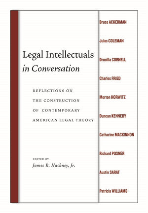 Legal Intellectuals in Conversation: Reflections on the Construction of Contemporary American Legal Theory,Used