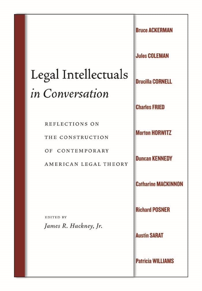 Legal Intellectuals in Conversation: Reflections on the Construction of Contemporary American Legal Theory,Used