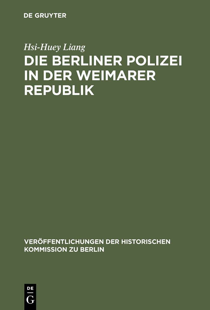 Die Berliner Polizei in der Weimarer Republik (Verffentlichungen der Historischen Kommission zu Berlin, 47) (German Edition),Used