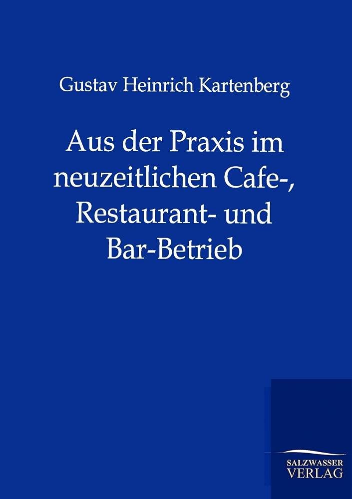 Aus der Praxis im neuzeitlichen Cafe, Restaurant und BarBetrieb (German Edition),Used
