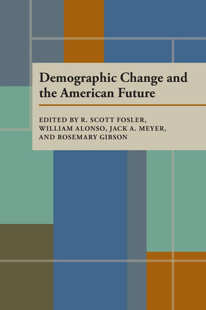 Demographic Change and the American Future (Pittsburgh Series in Policy and Institutional Studies),Used