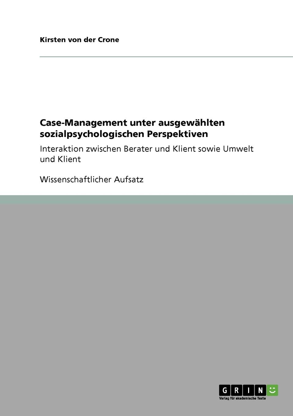 CaseManagement unter ausgewhlten sozialpsychologischen Perspektiven: Interaktion zwischen Berater und Klient sowie Umwelt und K,Used