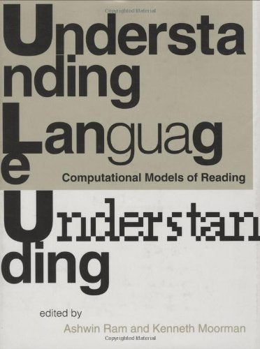 Understanding Language Understanding: Computational Models of Reading (Language, Speech, and Communication),Used