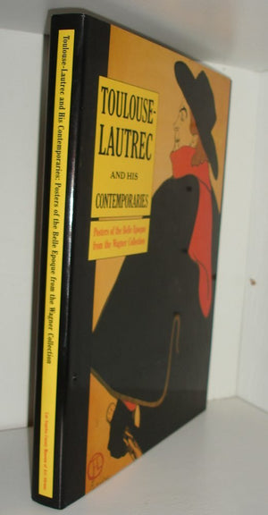 ToulouseLautrec and his contemporaries: Posters of the Belle Epoque from the Wagner Collection,Used