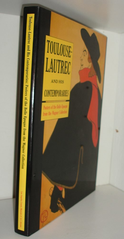 ToulouseLautrec and his contemporaries: Posters of the Belle Epoque from the Wagner Collection,Used