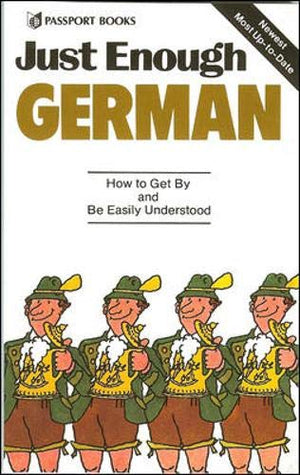 Just Enough German: How to Get By and Be Easily Understood,Used