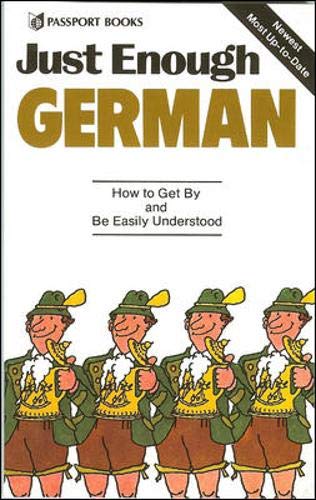 Just Enough German: How to Get By and Be Easily Understood,Used