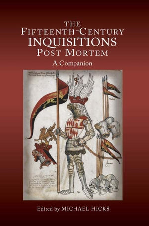 The Fifteenthcentury Inquisitions Post Mortem: A Companion,Used
