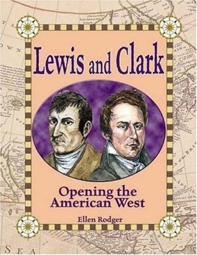 Lewis and Clark: Opening the American West (In the Footsteps of Explorers, 4),Used