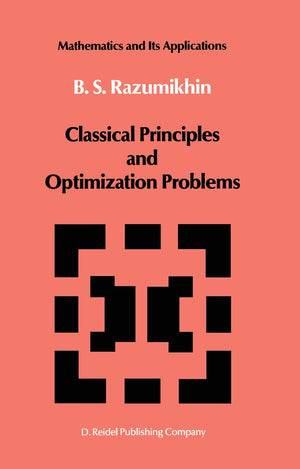Classical Principles and Optimization Problems (Mathematics and its Applications, 15),Used