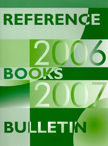 Reference Books Bulletin: A Compilation Of Evaluations, September 2006 Through August 2007,Used