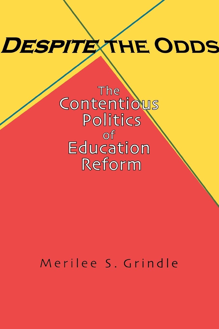 Despite The Odds: The Contentious Politics Of Education Reform,Used