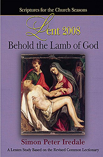 Behold the Lamb of God: A Lenten Study Based on the Revised Common Lectionary (Scriptures for the Church Season),Used