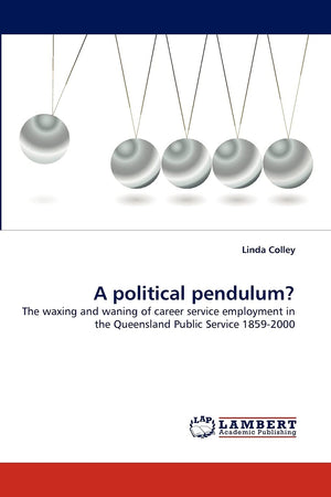 A political pendulum?: The waxing and waning of career service employment in the Queensland Public Service 18592000,Used