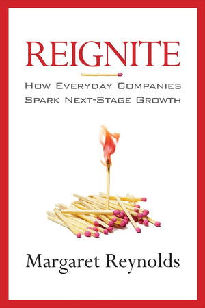 Reignite: How Everyday Companies Spark Next Stage Growth,Used