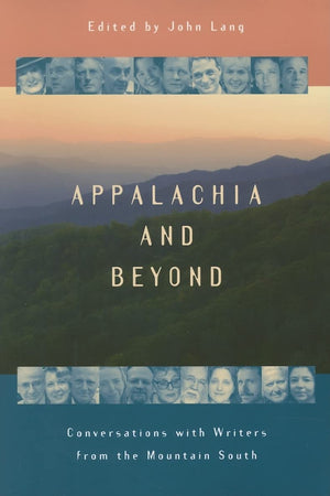 Appalachia and Beyond: Conversations with Writers from the Mountain South,Used