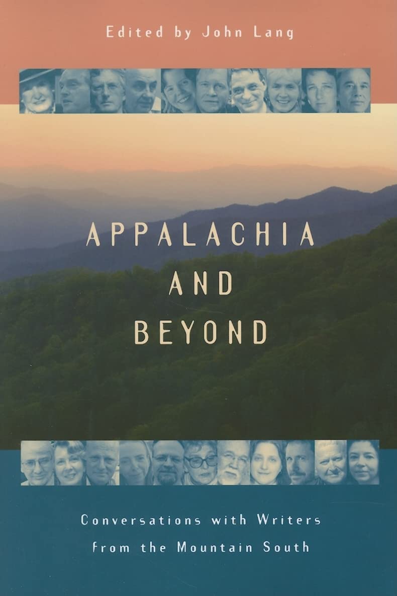 Appalachia and Beyond: Conversations with Writers from the Mountain South,Used