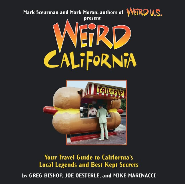 Weird California: You Travel Guide to California's Local Legends and Best Kept Secrets (Volume 7),New