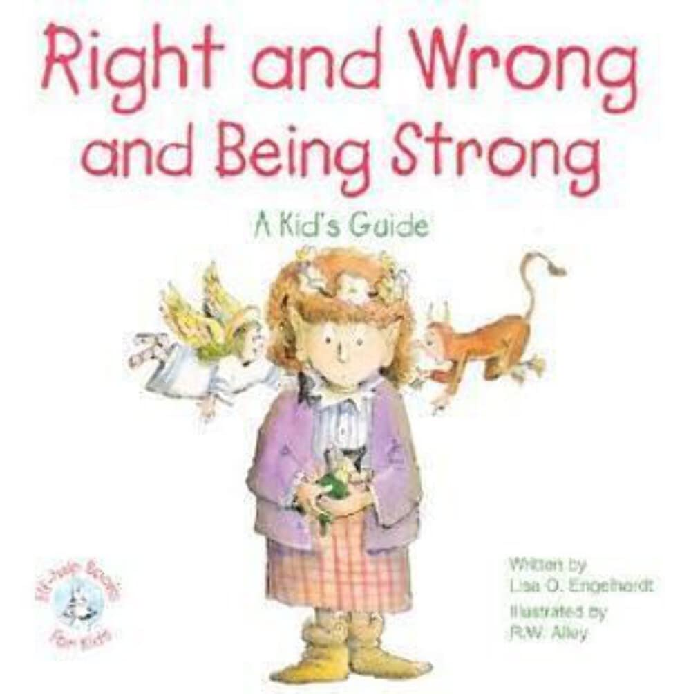 Right & Wrong & Being Strong: A Kid's Guide,Used