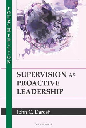 Supervision As Proactive Leadership, Fourth Edition,Used
