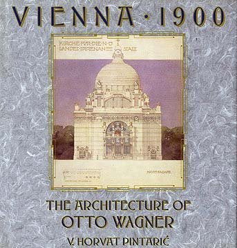 Vienna 1900: The Architecture of Otto Wagner,New