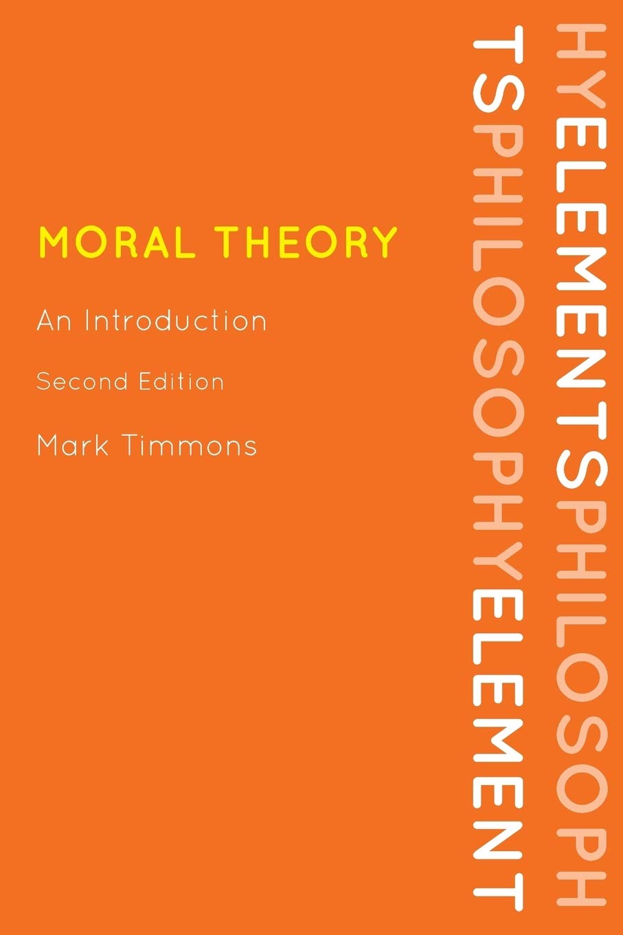 Moral Theory: An Introduction, Second Edition (Elements Of Philosophy),Used