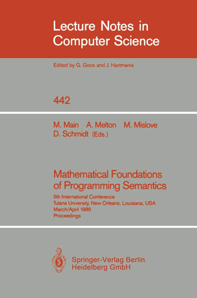 Mathematical Foundations Of Programming Semantics: 5Th International Conference, Tulane University, New Orleans, Louisiana, Usa,