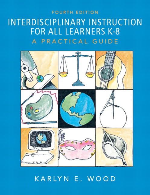 Interdisciplinary Instruction for All Learners K8: A Practical Guide,New