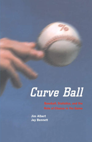Curve Ball: Baseball, Statistics, and the Role of Chance in the Game,Used