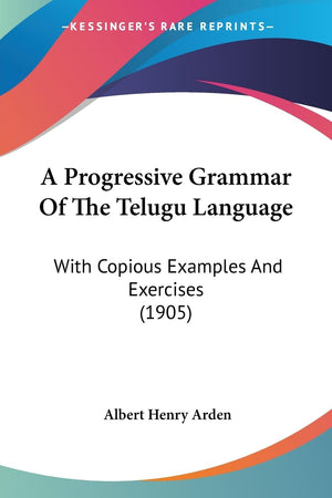 A Progressive Grammar Of The Telugu Language: With Copious Examples And Exercises (1905),Used