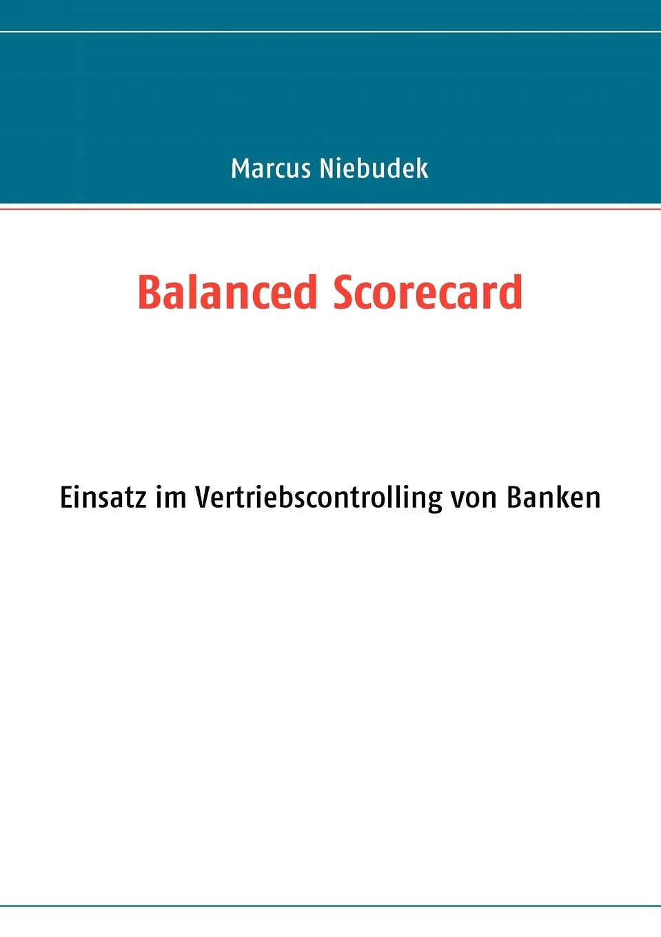 Balanced Scorecard: Einsatz im Vertriebscontrolling von Banken (German Edition),Used
