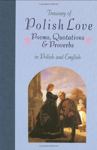 Treasury of Polish Love: Poems, Quotations & Proverbs : In Polish and English (Treasury of Love) (English, Polish and Polish Edi,Used