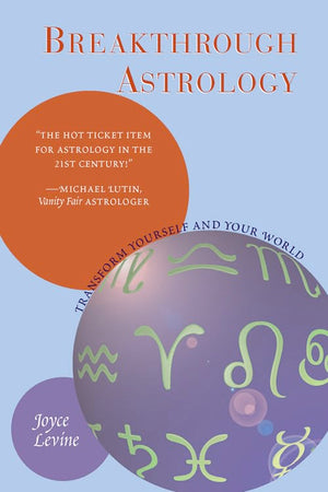 Breakthrough Astrology: Transform Yourself And Your World,Used
