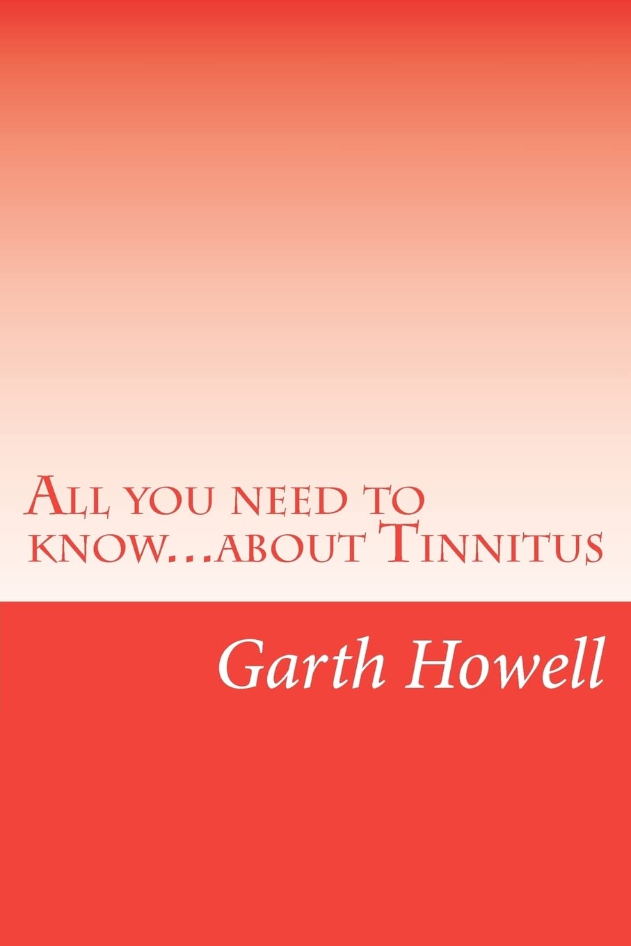 All You Need To Know...About Tinnitus,Used