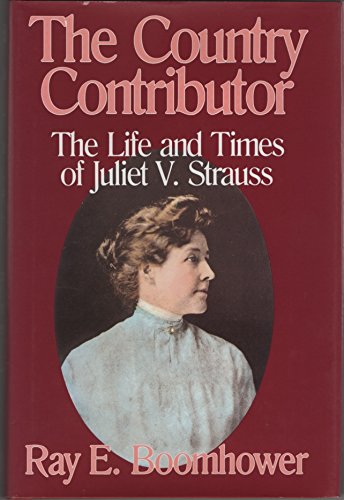 The Country Contributor: The Life and Times of Juliet V. Strauss,Used