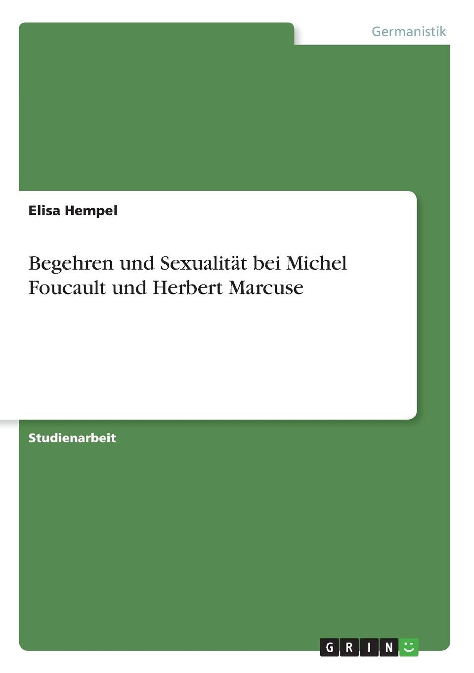 Begehren und Sexualitt bei Michel Foucault und Herbert Marcuse (German Edition),Used