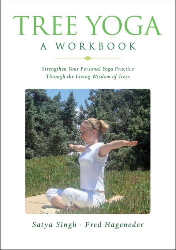 Tree Yoga: A Workbook: Strengthen Your Personal Yoga Practice Through the Living Wisdom of Trees,Used