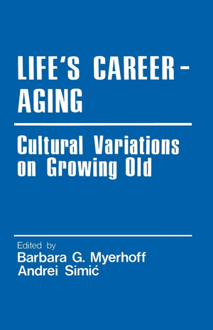 Life's CareerAging: Cultural Variations on Growing Old (Cross Cultural Research and Methodology),Used