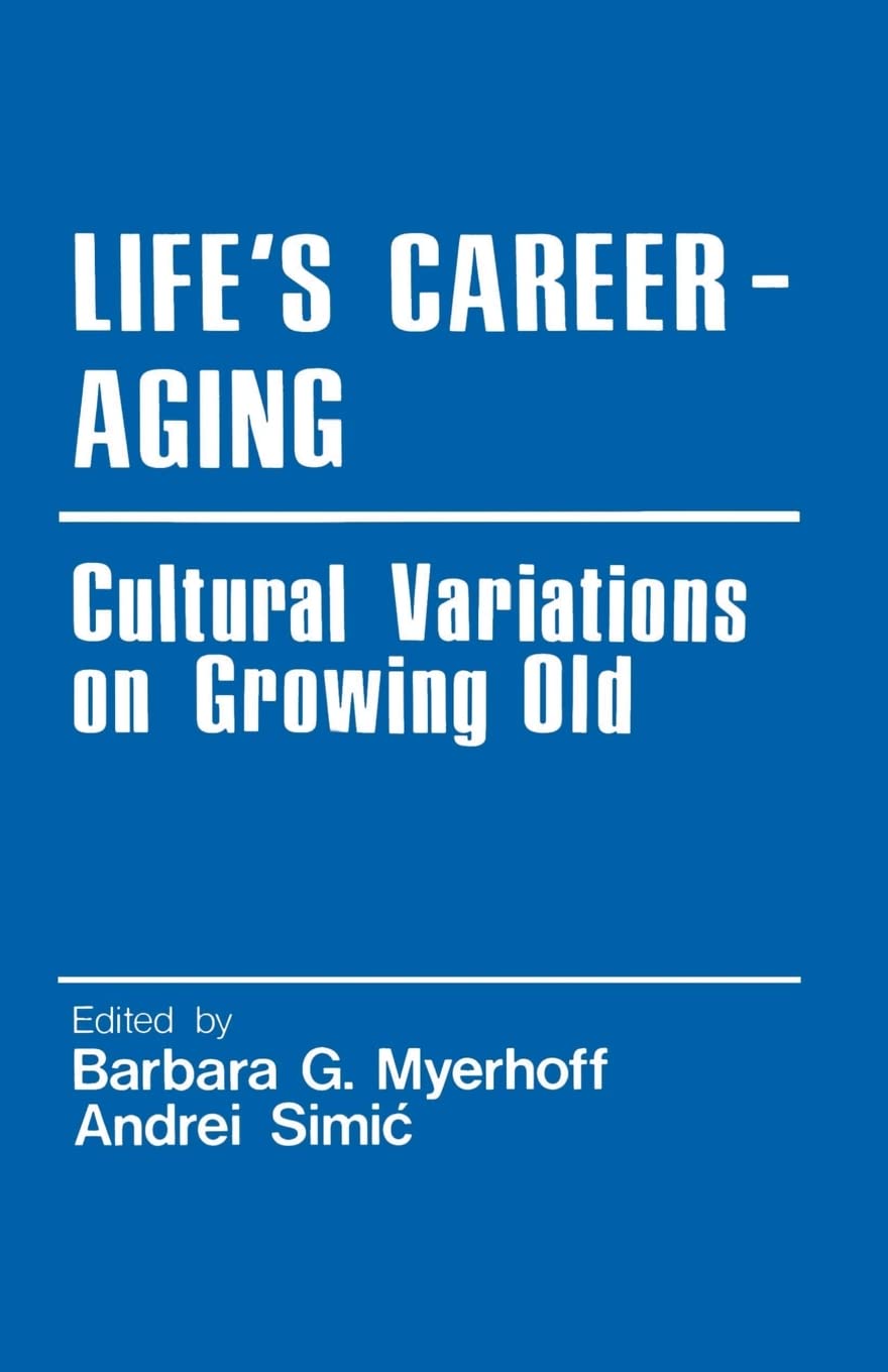 Life's CareerAging: Cultural Variations on Growing Old (Cross Cultural Research and Methodology),Used