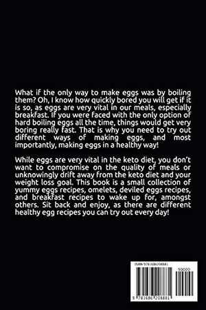 Keto Egg Fast Cookbook: Yummy Collection Of Deviled Eggs Recipes, Farmtotable Recipes, And Breakfast Recipes To Wake Up For,Used