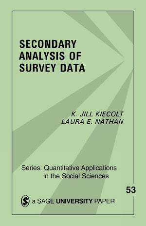 Secondary Analysis Of Survey Data (Quantitative Applications In The Social Sciences),New