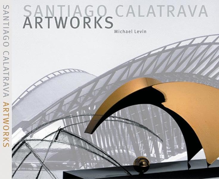 Santiago CalatravaArt Works: Laboratory of Ideas, Forms and Structures,Used