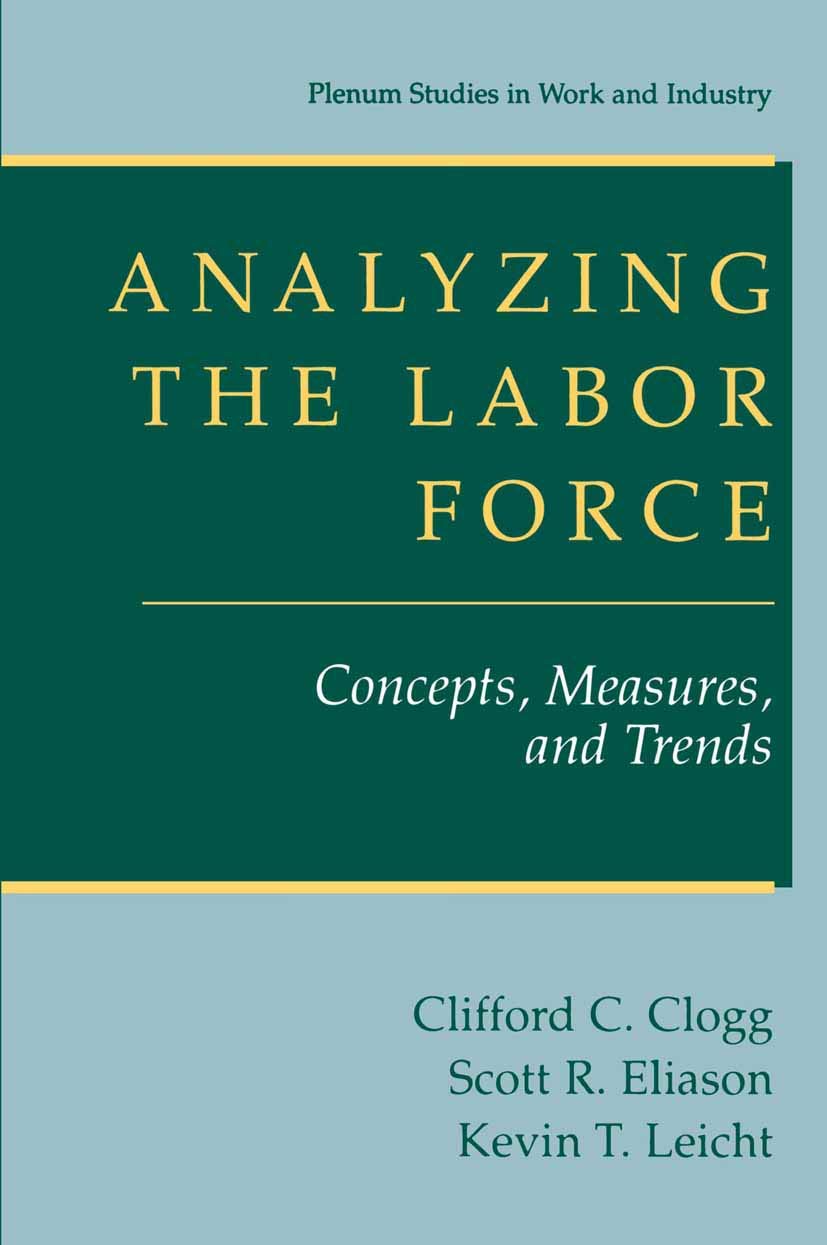 Analyzing The Labor Force: Concepts, Measures, And Trends (Springer Studies In Work And Industry),Used