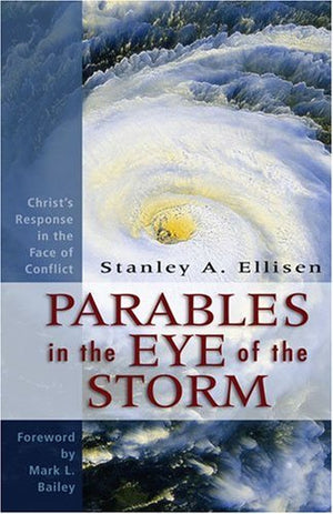 Parables in the Eye of the Storm: Christ's Response in the Face of Conflict,Used