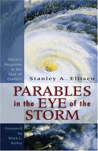 Parables in the Eye of the Storm: Christ's Response in the Face of Conflict,Used
