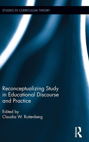 Reconceptualizing Study in Educational Discourse and Practice (Studies in Curriculum Theory Series),Used