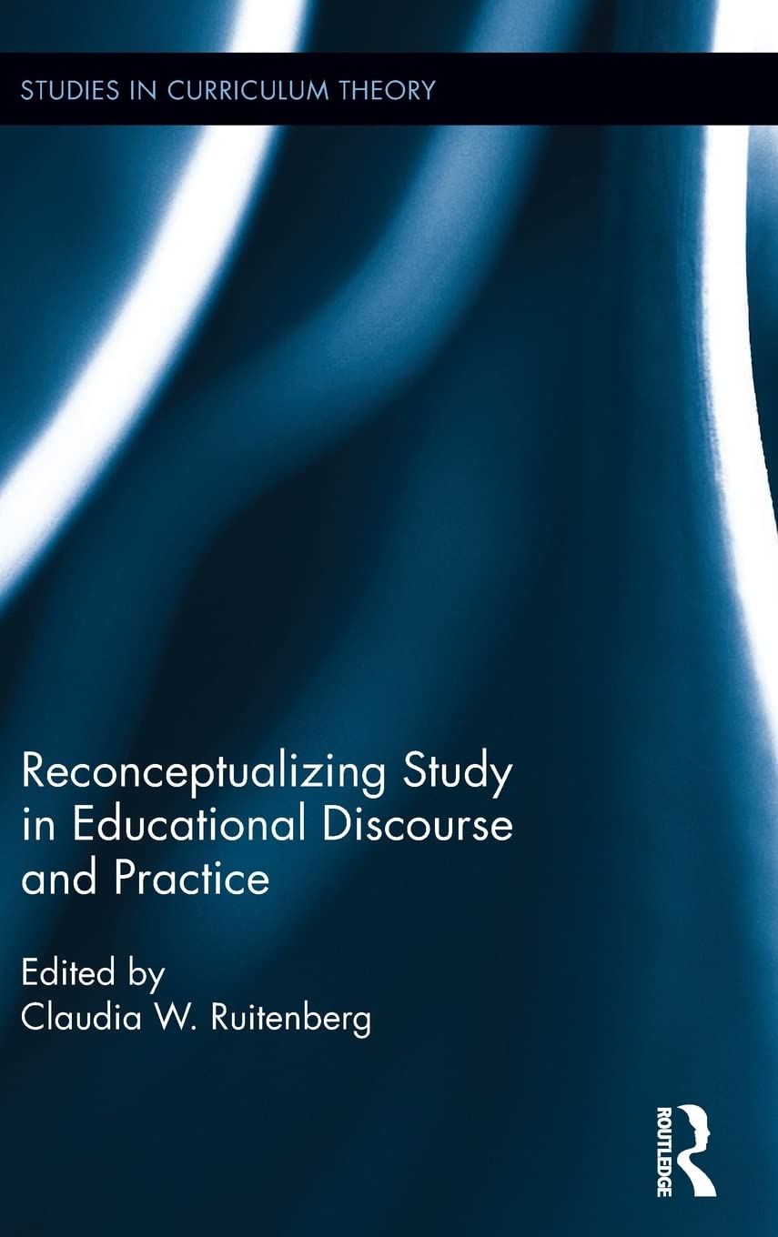 Reconceptualizing Study in Educational Discourse and Practice (Studies in Curriculum Theory Series),Used