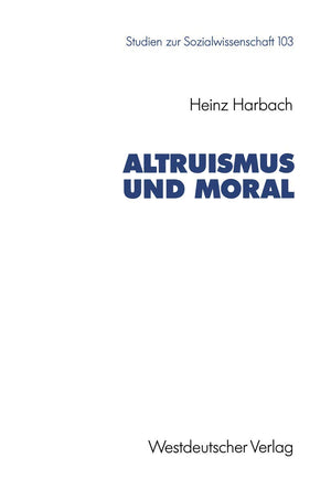 Altruismus Und Moral (Studien Zur Sozialwissenschaft) (German Edition),Used