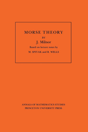 Morse Theory (Annals of Mathematic Studies AM51),New
