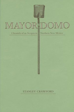 Mayordomo: Chronicle Of An Acequia In Northern New Mexico,New